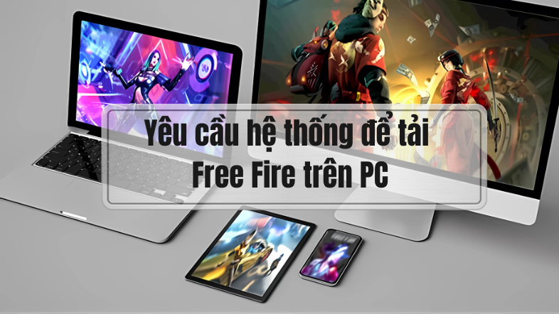 Yêu cầu hệ thống để tải Free Fire trên PC