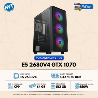 PC Gaming NVT 91 – T2/2025 (X99/ E5 2680V4/ 64GB/ NVMe 512GB/ GTX 1070 8GB/ 650W)