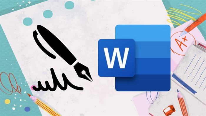 Chèn chữ ký vào word sử dụng tiện lợi, tăng tính pháp lý của văn bản