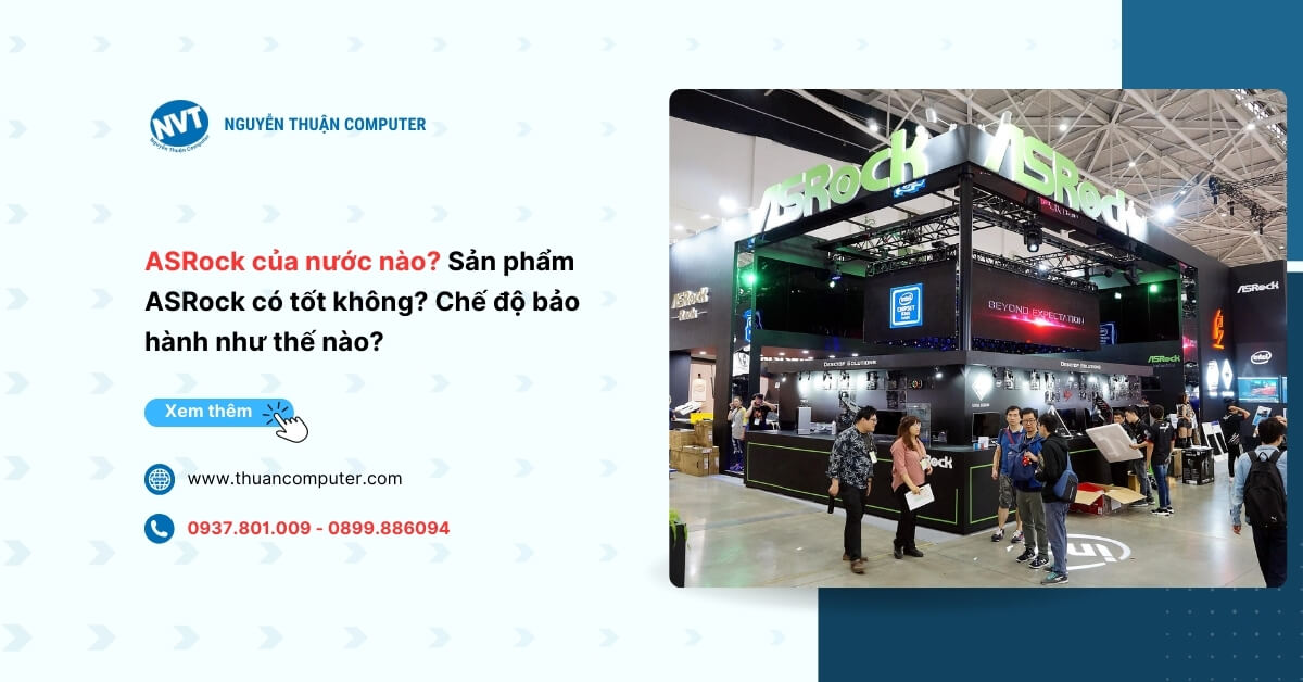 ASRock của nước nào? Chất lượng và chế độ bảo hành như thế nào?