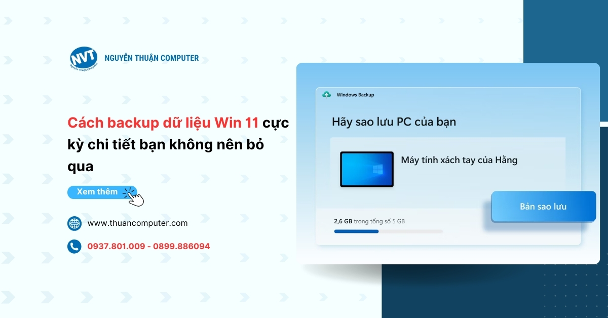 Cách backup dữ liệu Win 11 cực kỳ chi tiết bạn không nên bỏ qua