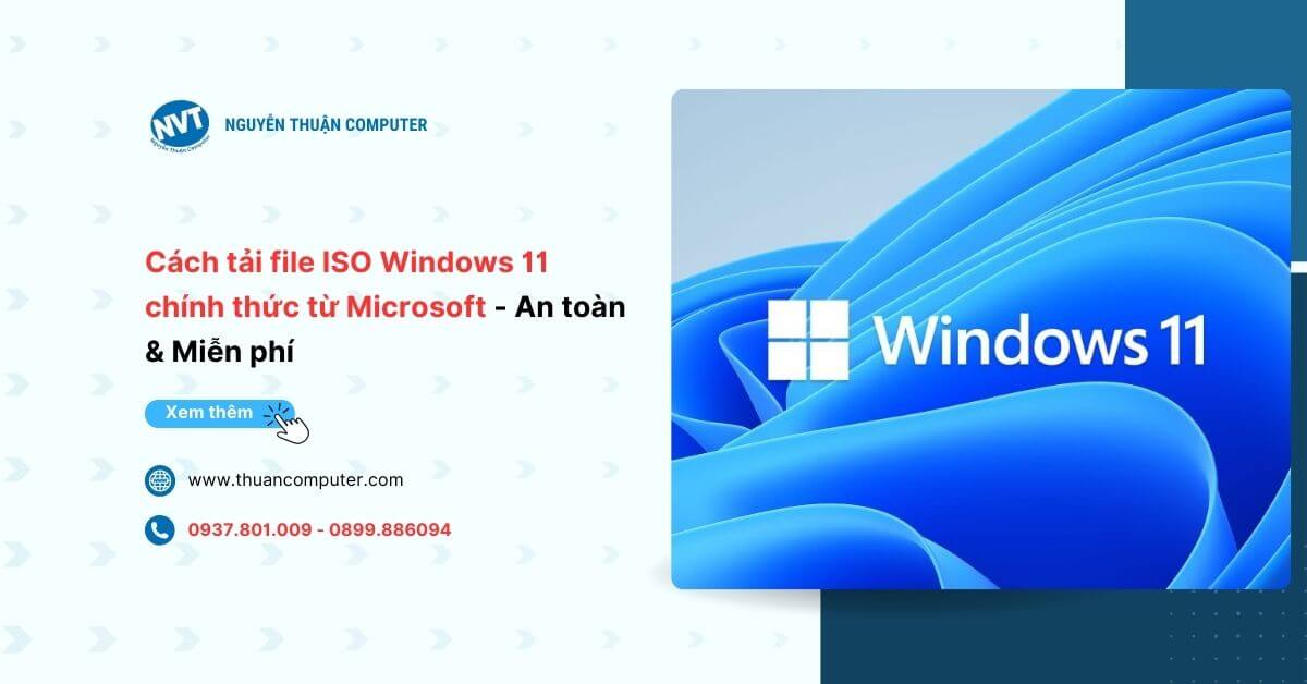 Cách tải file ISO Windows 11 chính thức từ Microsoft – An toàn & Miễn phí