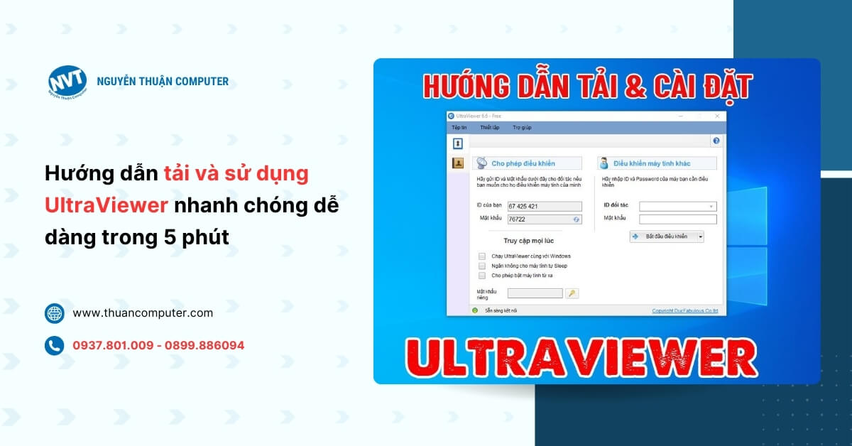 Hướng dẫn tải và sử dụng UltraViewer nhanh chóng dễ dàng trong 5 phút