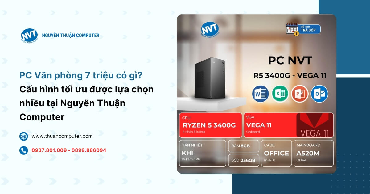 PC Văn phòng 7 triệu có gì? Cấu hình tối ưu được lựa chọn nhiều tại Nguyễn Thuận Computer